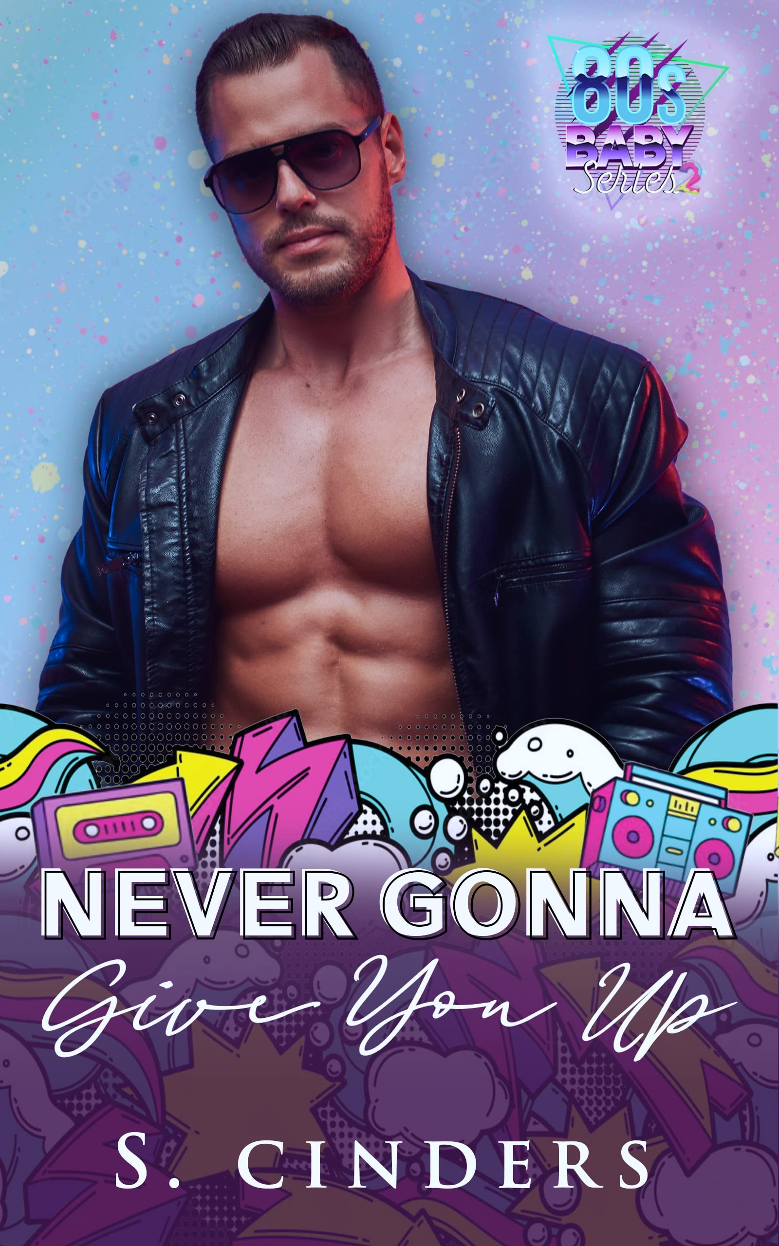 Never Gonna Give You Up (80's Baby: Series 2, #5)