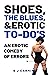 Shoes, the Blues and Erotic To-Do's: An Erotic Comedy of Errors (Wax and Whips)