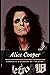 Alice Cooper: Complete biog...