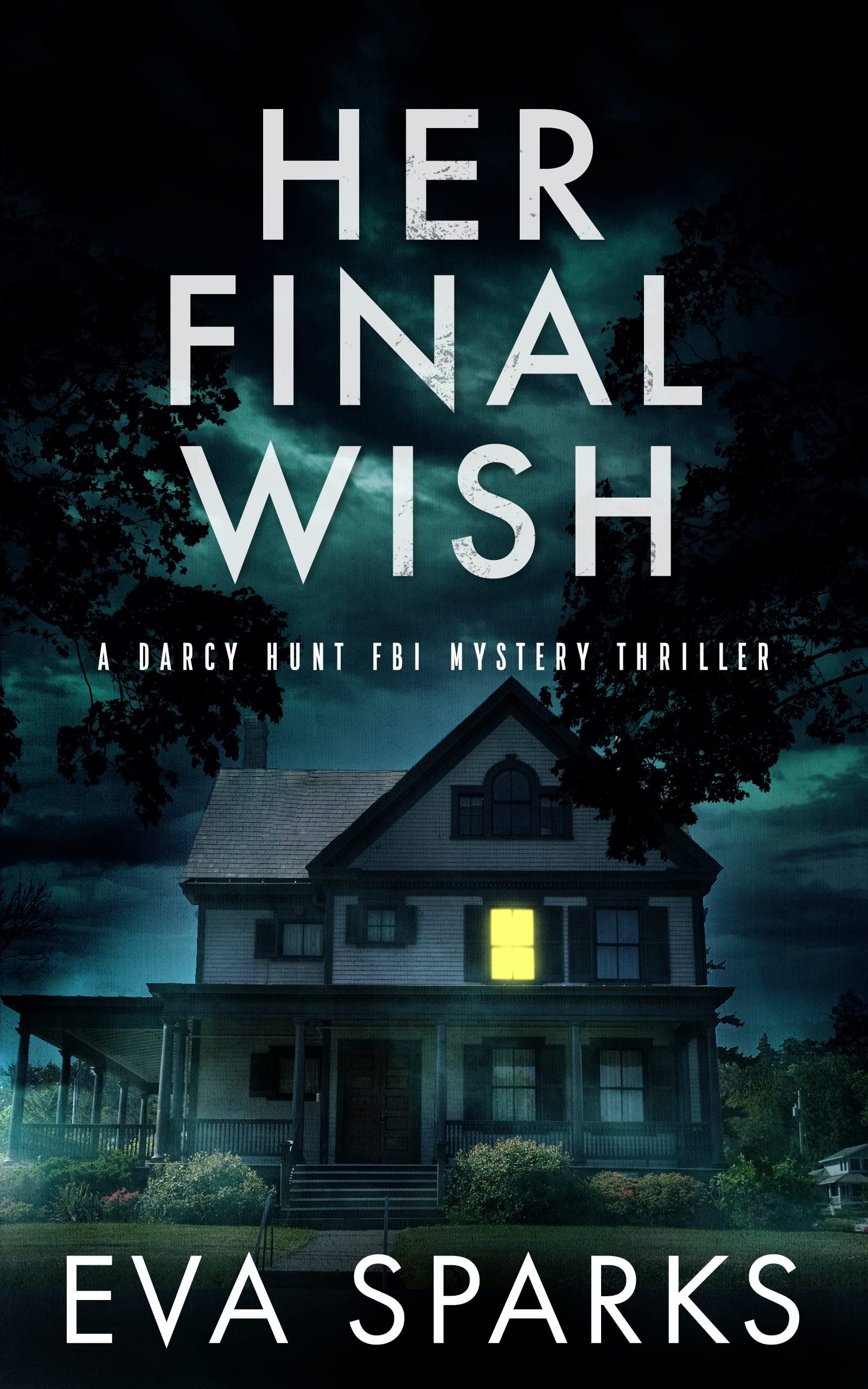 Her Final Wish (Darcy Hunt FBI Mystery Suspense Thriller, #2)