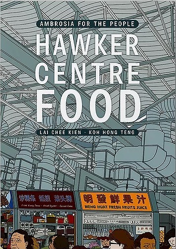 Ambrosia for the People: Hawker Centre Food