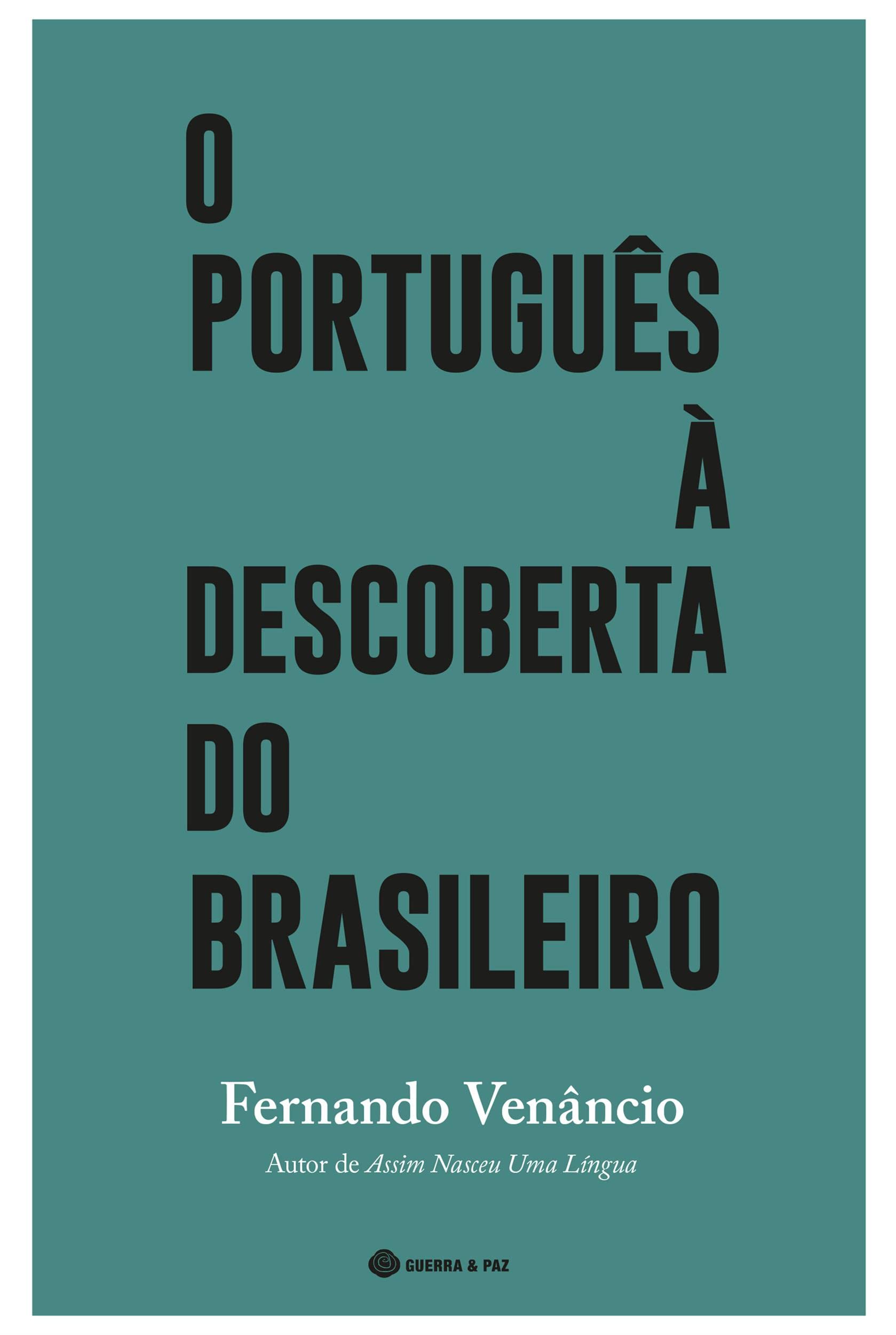 O Português à Descoberta do Brasileiro (Portuguese Edition)
