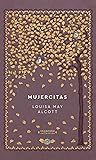 Mujercitas "Little Women" by Louisa May Alcott Mujercitas "Little Women" by Louisa May Alcott
