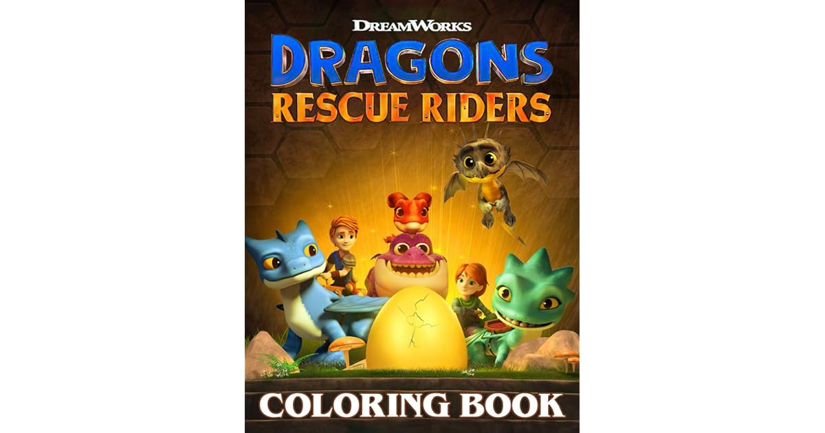 Dragons Rescue Riders Coloring Book A Fabulous Coloring Book With