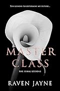 Master Class: The Final Lessons