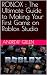 ROBLOX : The Ultimate Guide...
