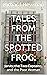 Tales From the Spotted Frog...