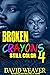 Broken Crayons Still Color 4: The Finale