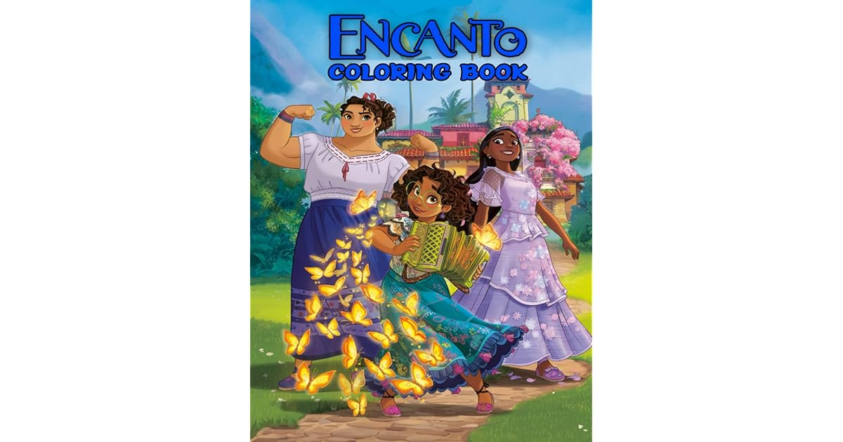 Encanto Coloring Book: Great Coloring Book For Kids, Fans, Adults With