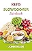 Keto Slowcooker Dietbook: S...