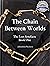 The Chain Between Worlds (The Lost Artefacts, #1)