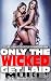 Only The Wicked Get Laid MO...