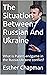 The Situation Between Russian And Ukraine by Esther Chapman