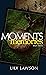 Moments and Memories