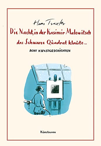 Die Nacht, in der Kasimir Malewitsch das schwarze Quadrat klaute: Acht Kunstgeschichten