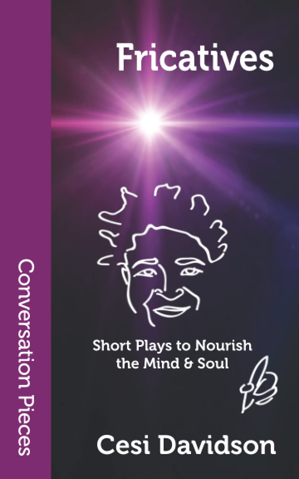 Fricatives: Short Plays to Nourish the Mind & Soul (Conversation Pieces)