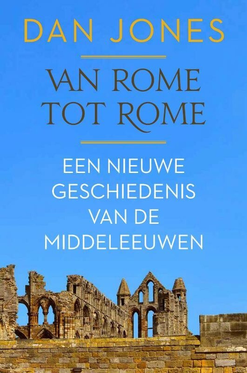 Van Rome tot Rome: Een nieuwe geschiedenis van de middeleeuwen