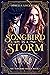 Songbird in a Storm by Ophelia Lockheart