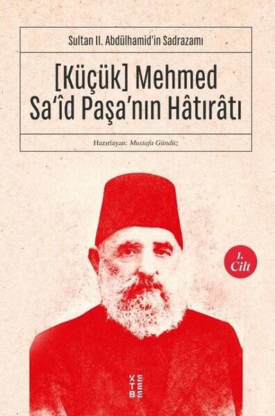 Küçük Mehmed Said Paşa'nın Hatıratı 1. Cilt
