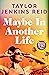 Maybe in Another Life by Taylor Jenkins Reid