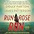 Run Rose Run by James Patterson