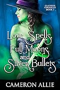 Love Spells, Full Moons, and Silver Bullets