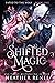 Shifted Magic (Fated to the...