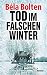 Tod im falschen Winter by Béla Bolten