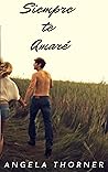 Siempre te amaré by Angela Thorner
