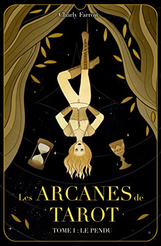 Les Arcanes de Tarot: Tome 1 : Le Pendu (Kindle Edition)