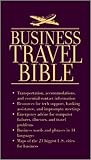 Business Travel Bible: Must Have Phone Numbers, Business Resources, Maps & Emergency Information