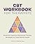 CBT Workbook for Therapists: Essential Cognitive Behavioral Therapy Strategies to Treat Mental Health