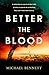 Better the Blood
