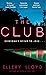 The Club by Ellery Lloyd