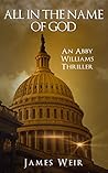 All in the Name of God (Abby Williams Thriller Series, #1)
