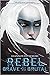 Rebel, Brave and Brutal (Winter, White and Wicked, #2)