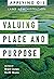 Valuing Place and Purpose by Brent Jones
