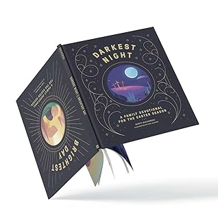 Darkest Night, Brightest Day: A Family Devotional for the Easter Season