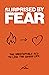 Surprised by Fear: The Irrefutable Key to Live the “Go(o)d Life”