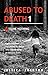 Abused to Death 1