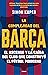 La complejidad del Barça: El ascenso y la caída del club que construyó el fútbol moderno (Spanish Edition)