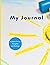 My Journal: A Place for My ...