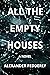 All the Empty Houses