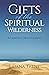 Gifts of the Spiritual Wilderness : A Lenten Devotional