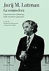 La semiosfera. L’asimmetria e il dialogo nelle strutture pensanti