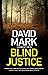 Blind Justice (A DS McAvoy novel Book 10) by David Mark