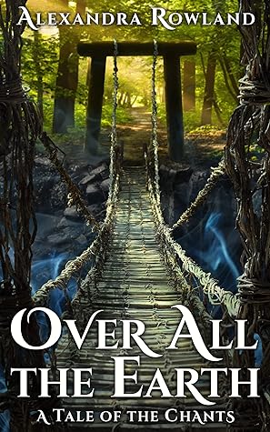 Over All the Earth (The Tales of the Chants, #2.5)