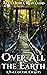 Over All the Earth by Alexandra Rowland Over All the Earth by Alexandra Rowland