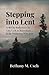 Stepping into Lent by Bethany m. Cseh