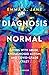 Diagnosis Normal: Living with Abuse, Undiagnosed Autism and Covid-grade crazy
